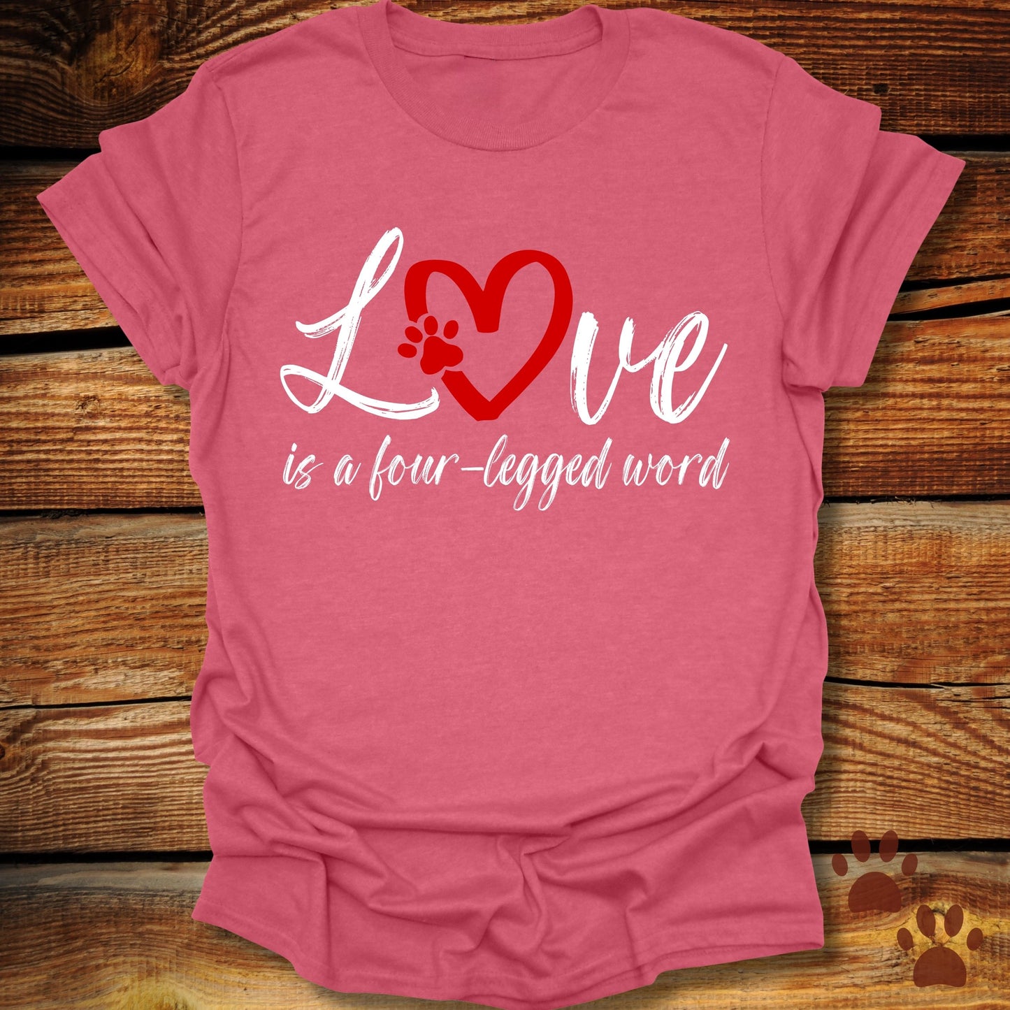 “Love Is a Four-Legged Word" Dog Lover Shirt