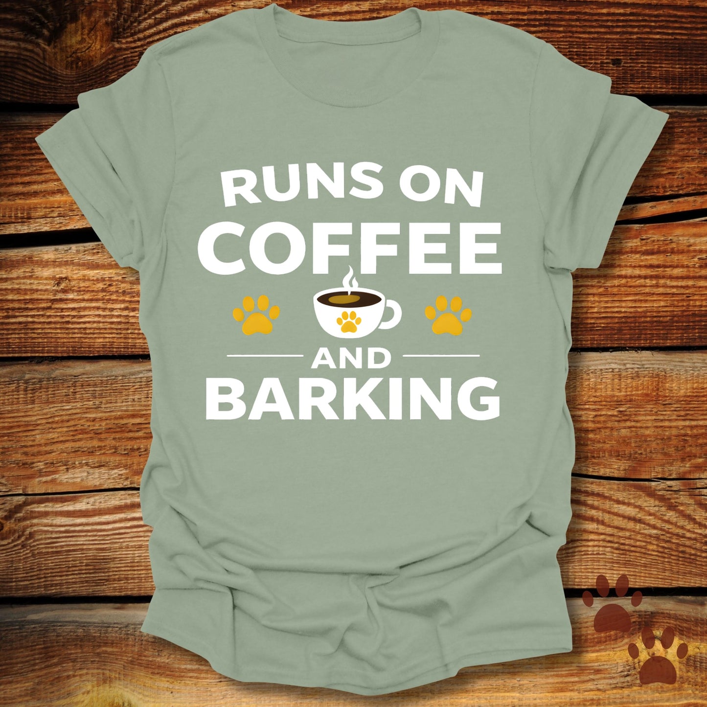 Runs on Coffee and Barking T-Shirt