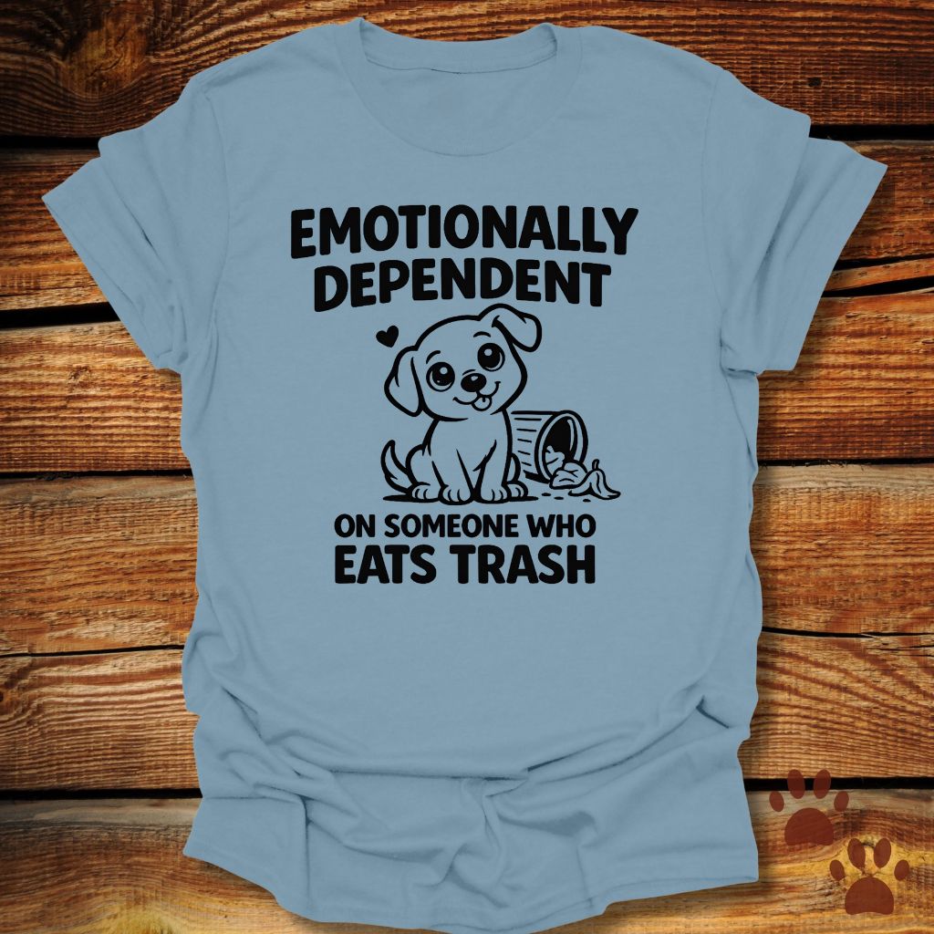 Emotionally Dependent T-Shirt