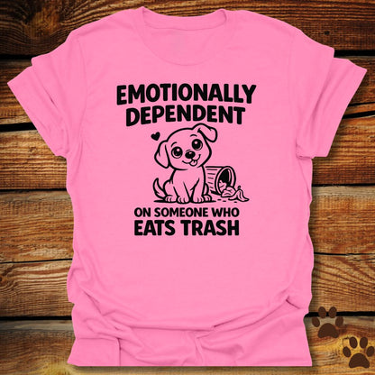 Emotionally Dependent T-Shirt