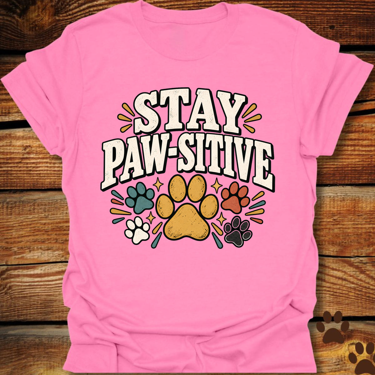 Stay Paw-sitive T-Shirt