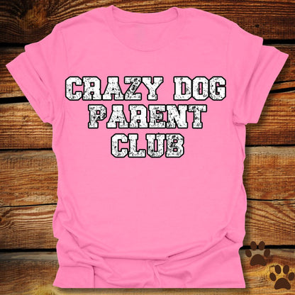 Crazy Dog Parent Club Shirt