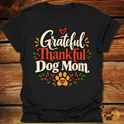 Grateful Thankful Dog Mom T-Shirt