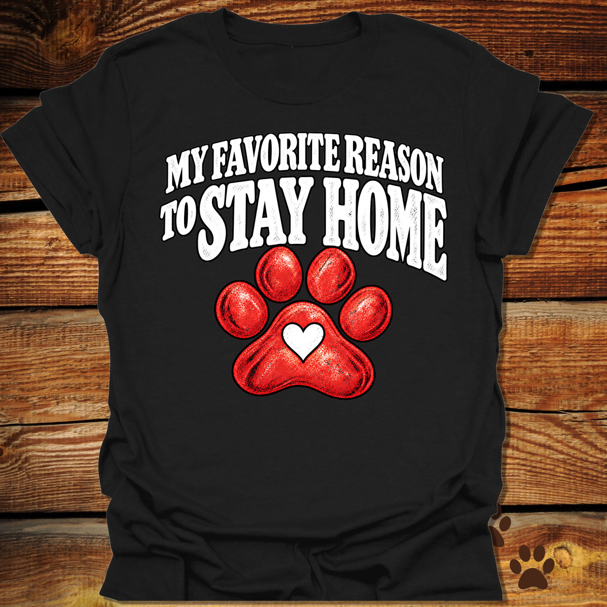 My Favorite Reason to Stay Home T-Shirt