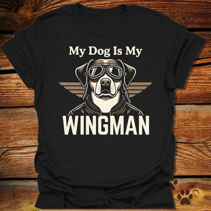 My Dog Is My Wingman T-Shirt