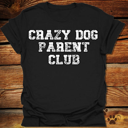 Crazy Dog Parent Club Shirt
