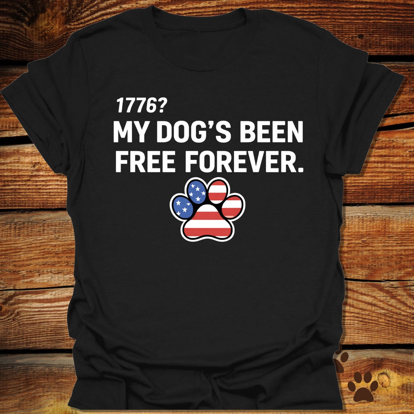 My Dog's Been Free Forever T-Shirt