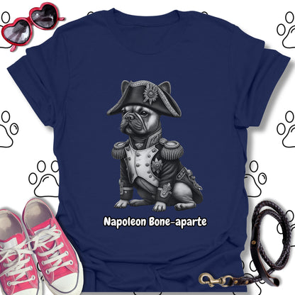 Napoleon Bone-aparte French Bulldog T-Shirt