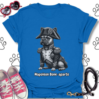 Napoleon Bone-aparte French Bulldog T-Shirt