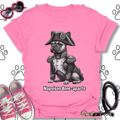 Napoleon Bone-aparte French Bulldog T-Shirt