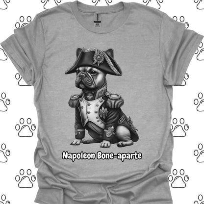 Napoleon Bone-aparte French Bulldog T-Shirt