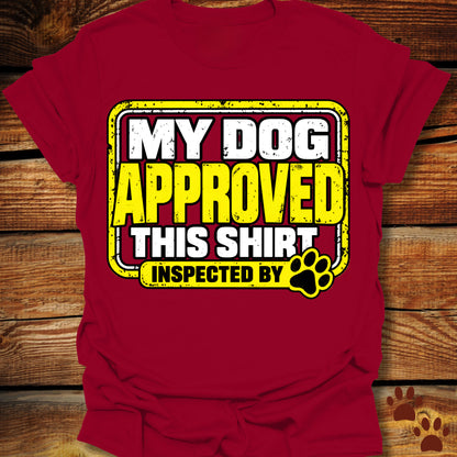 My Dog Approved This Shirt T-Shirt