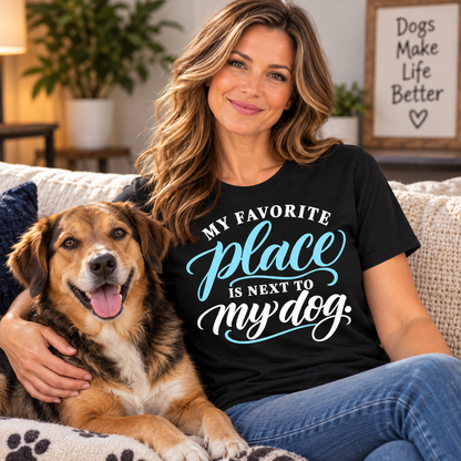 My Favorite Place Is Next to My Dog T-Shirt