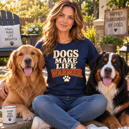 Dogs Make Life Warmer T-Shirt