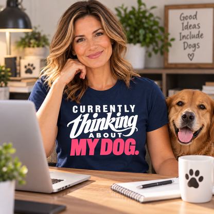 Currently Thinking About My Dog T-Shirt