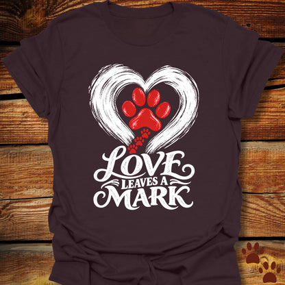 Love Leaves A Mark T-Shirt