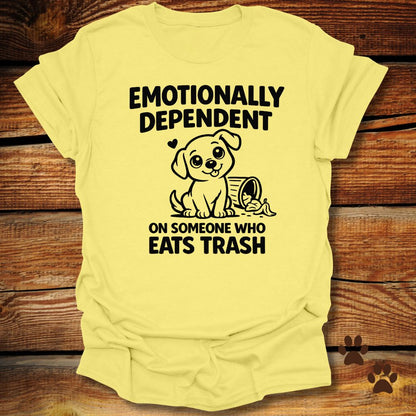 Emotionally Dependent T-Shirt