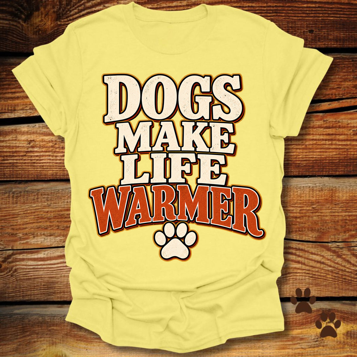Dogs Make Life Warmer T-Shirt