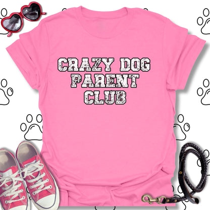 Crazy Dog Parent Club T-Shirt