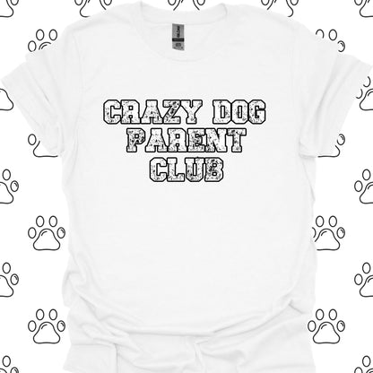 Crazy Dog Parent Club T-Shirt