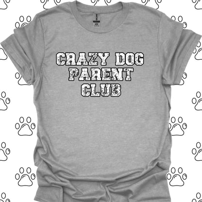 Crazy Dog Parent Club T-Shirt