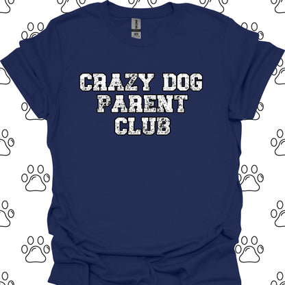 Crazy Dog Parent Club T-Shirt