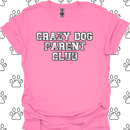 Crazy Dog Parent Club T-Shirt