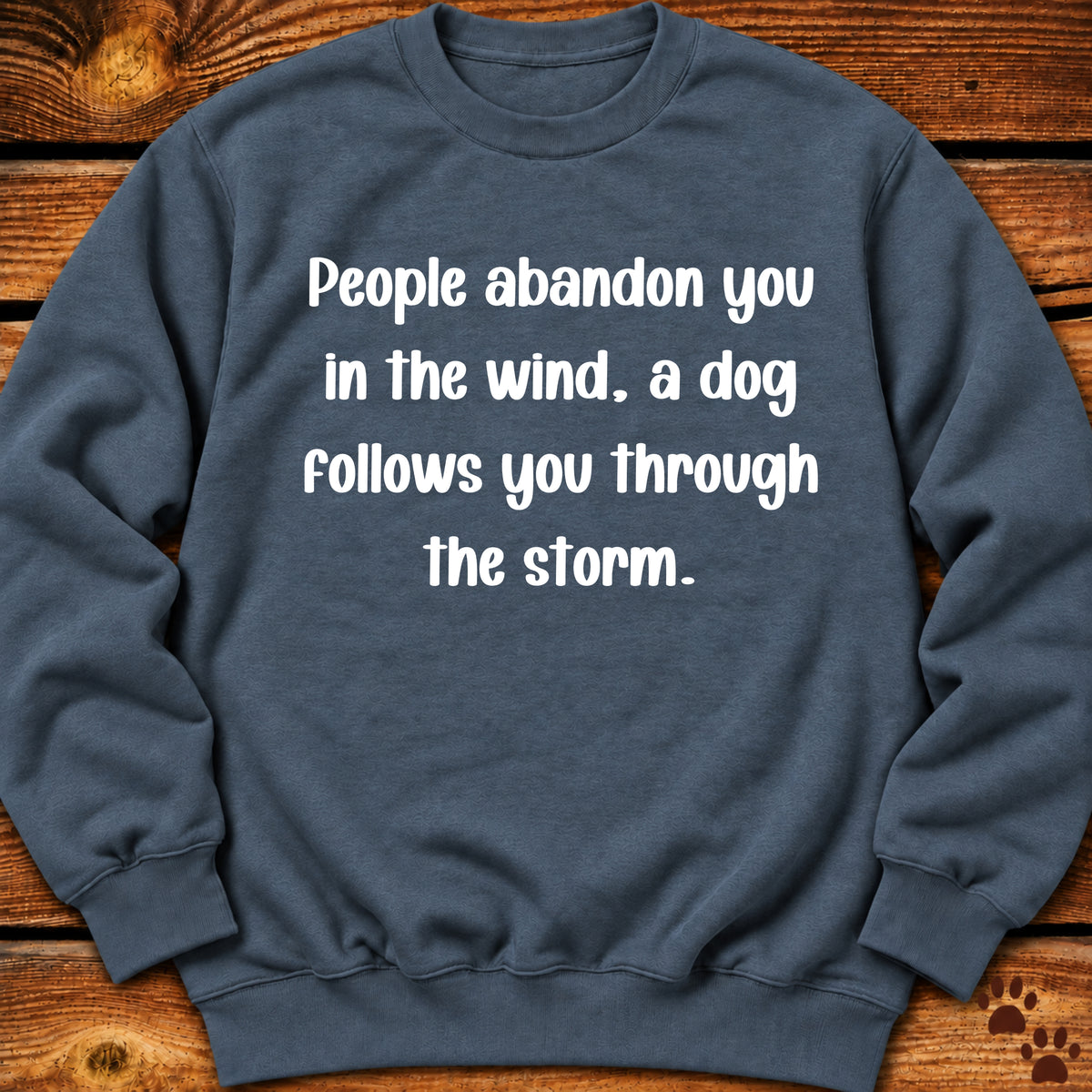 People Abandon, Dogs Follow Crewneck