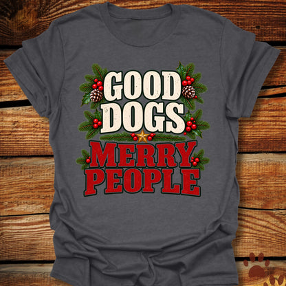 Good Dogs Merry People T-Shirt