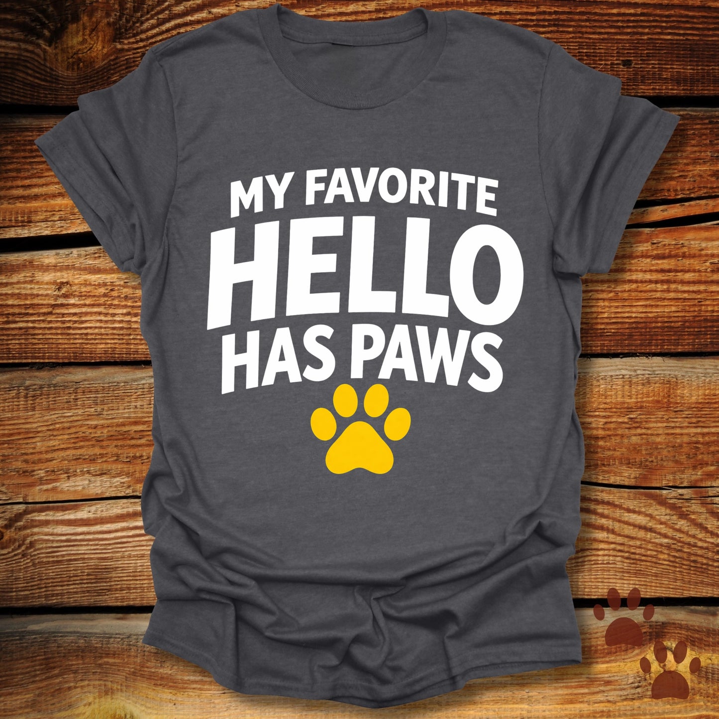 My Favorite Hello Has Paws T-Shirt