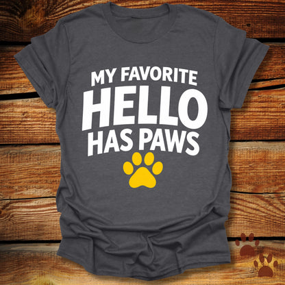 My Favorite Hello Has Paws T-Shirt