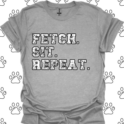 Fetch. Sit. Repeat. T-Shirt