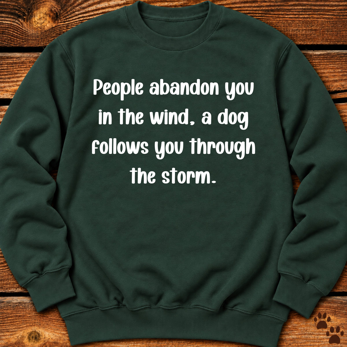 People Abandon, Dogs Follow Crewneck