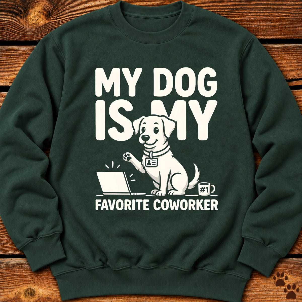 My Dog Is My Favorite Coworker Crewneck