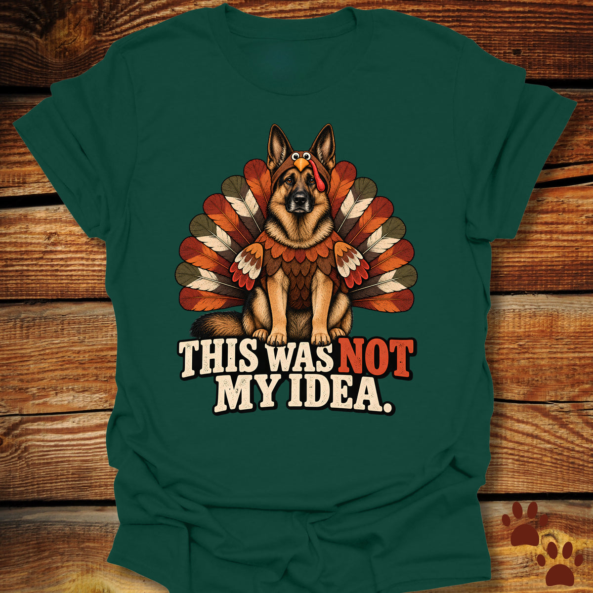 German Shepherd Not My Idea T-Shirt