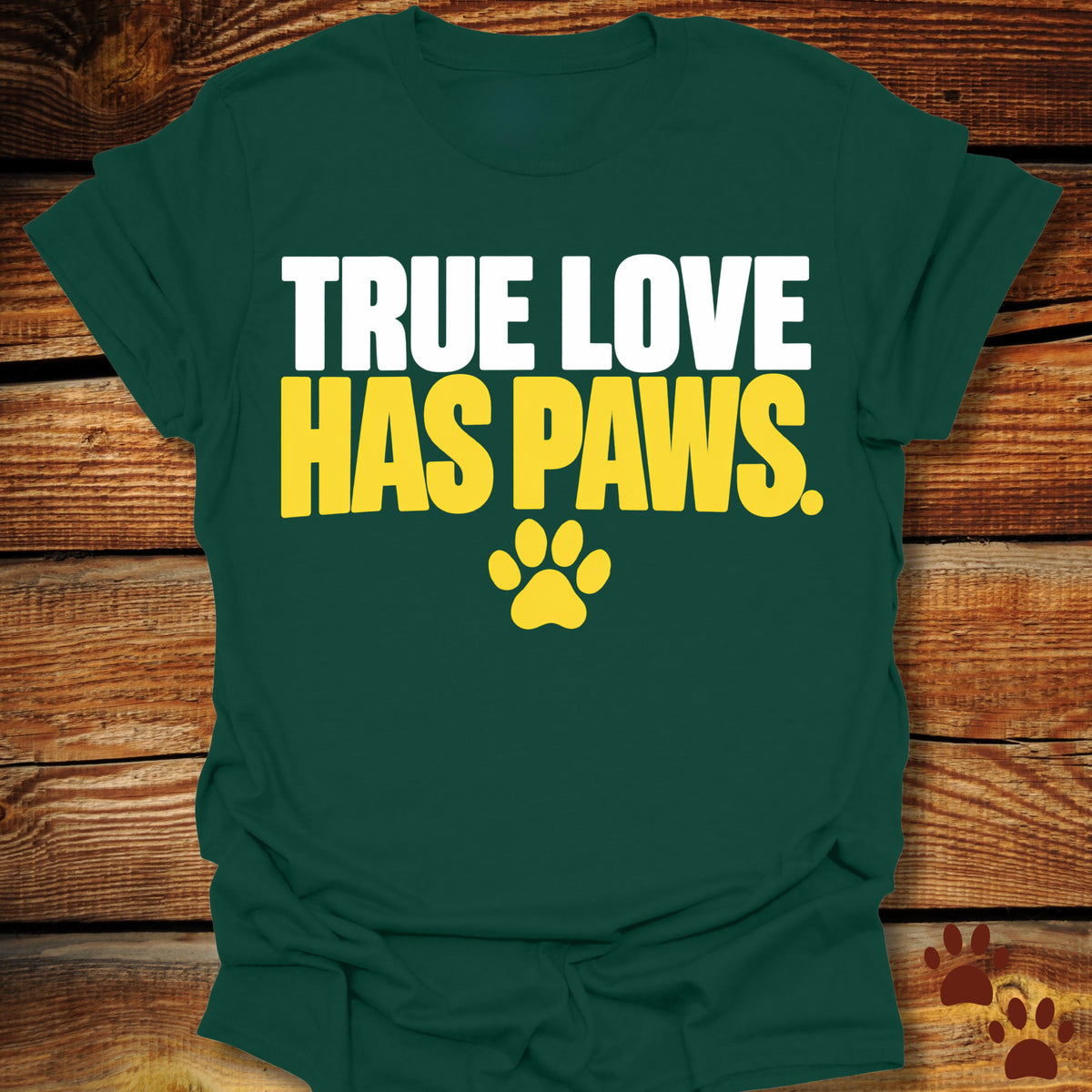 True Love Has Paws T-Shirt