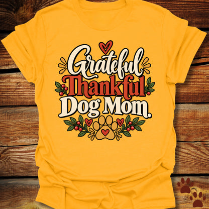 Grateful Thankful Dog Mom T-Shirt