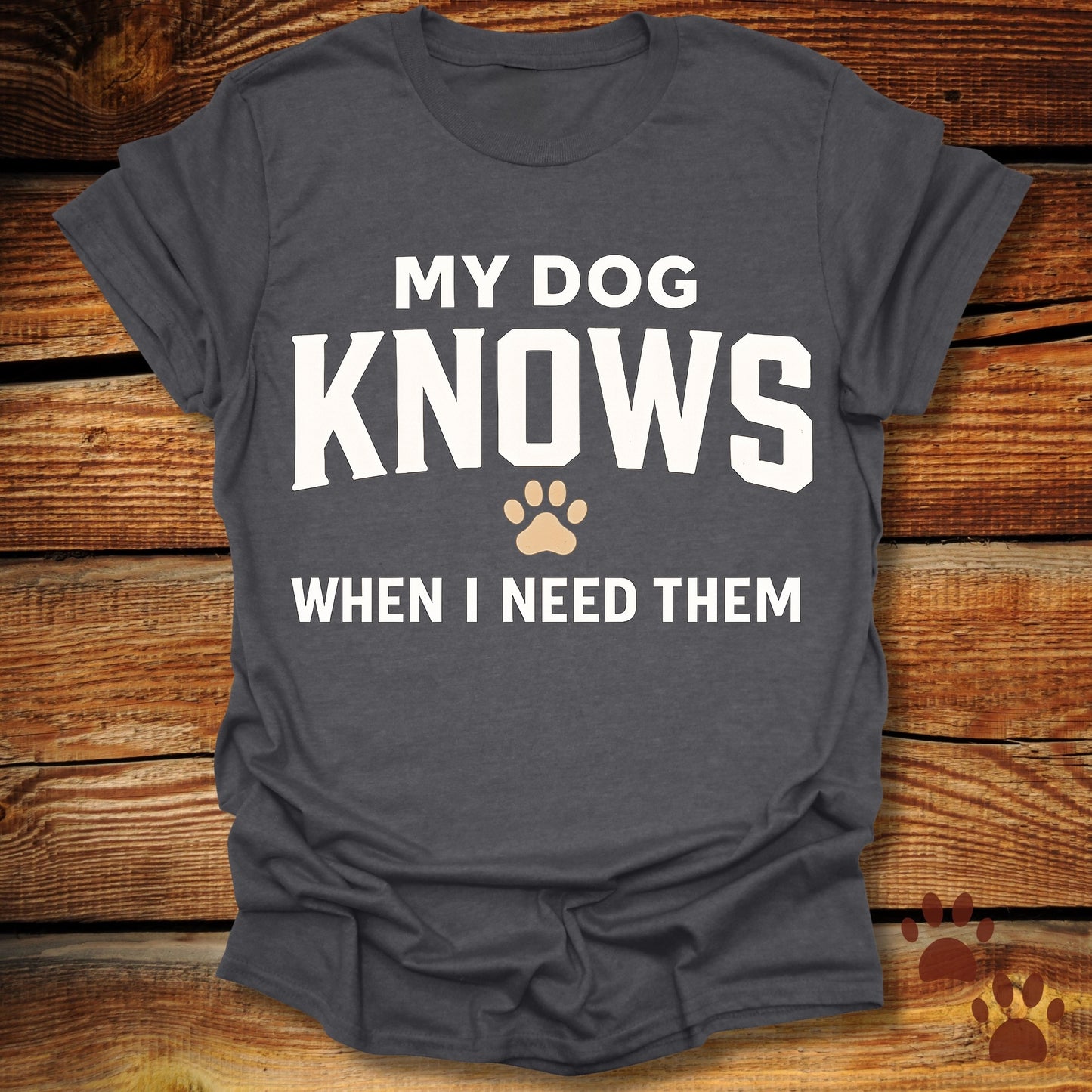 My Dog Knows T-Shirt
