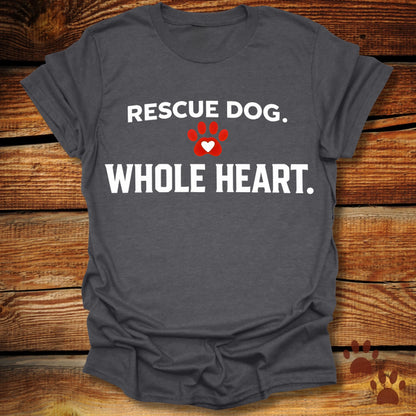 Rescue Dog Whole Heart T-Shirt