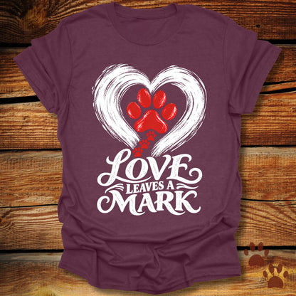 Love Leaves A Mark T-Shirt