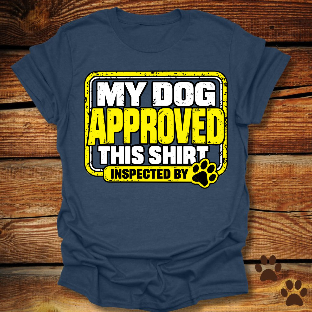 My Dog Approved This Shirt T-Shirt