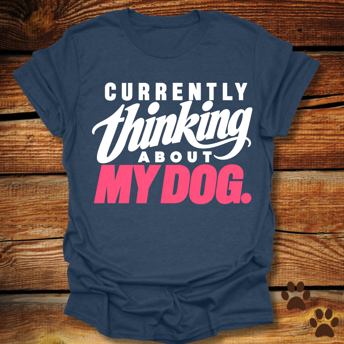 Currently Thinking About My Dog T-Shirt