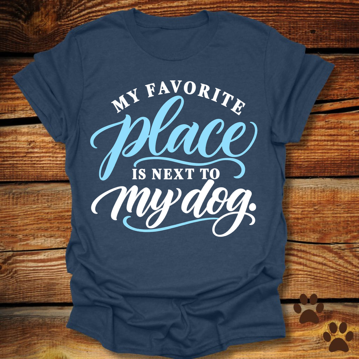 My Favorite Place Is Next to My Dog T-Shirt