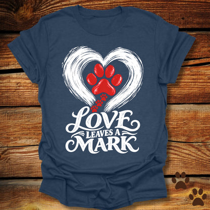 Love Leaves A Mark T-Shirt