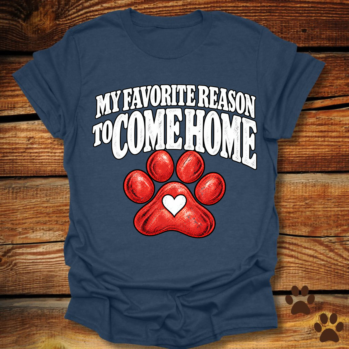 My Favorite Reason to Come Home T-Shirt