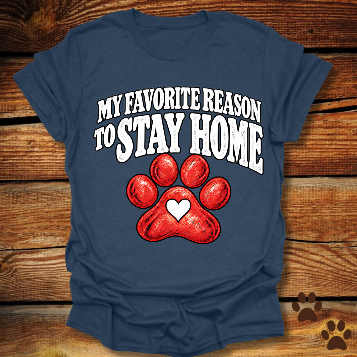My Favorite Reason to Stay Home T-Shirt