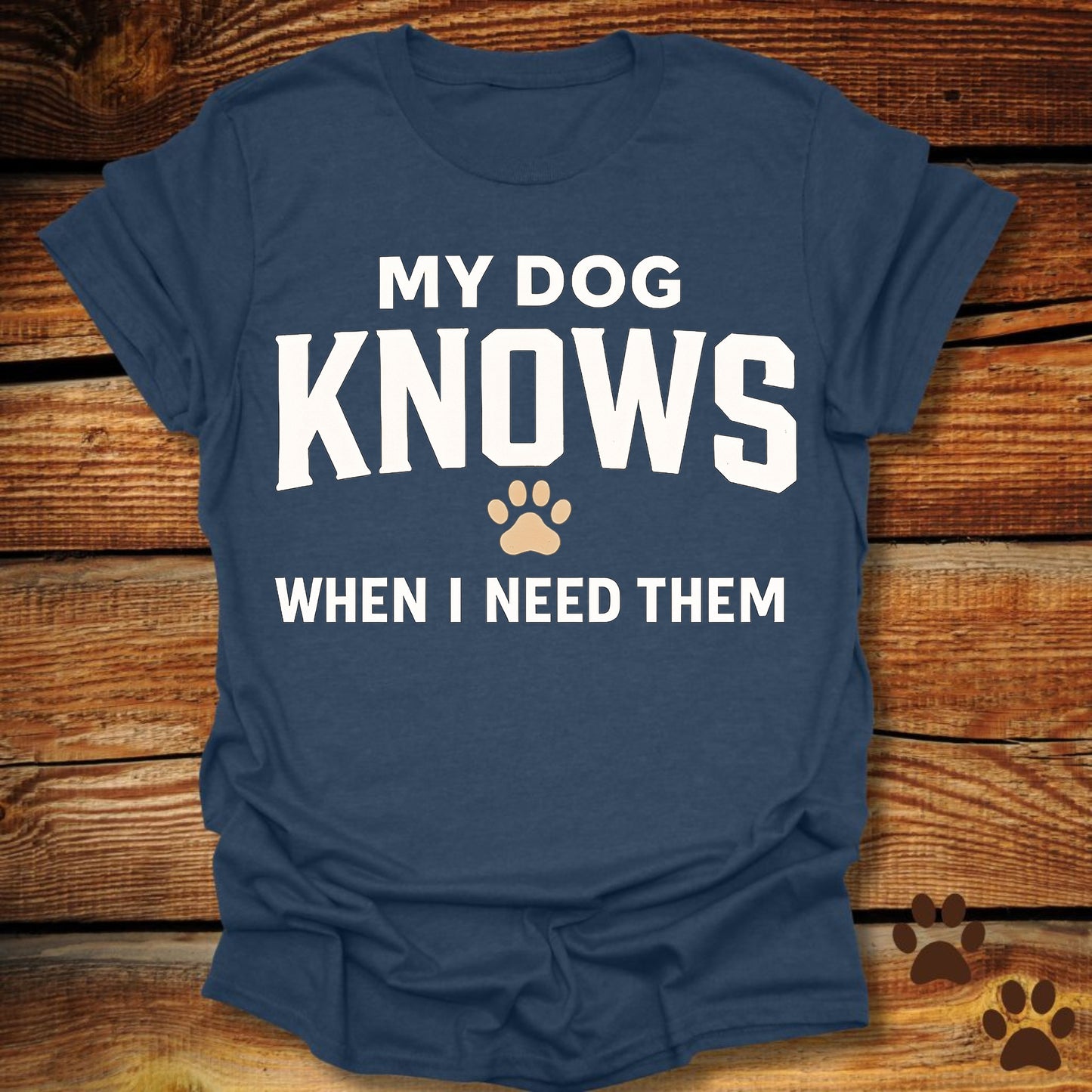 My Dog Knows T-Shirt