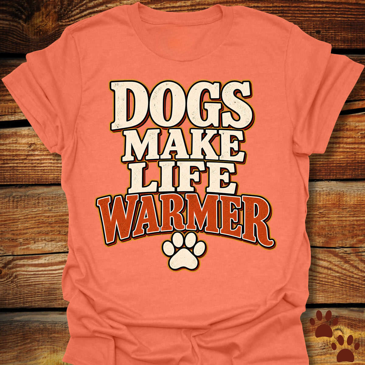 Dogs Make Life Warmer T-Shirt