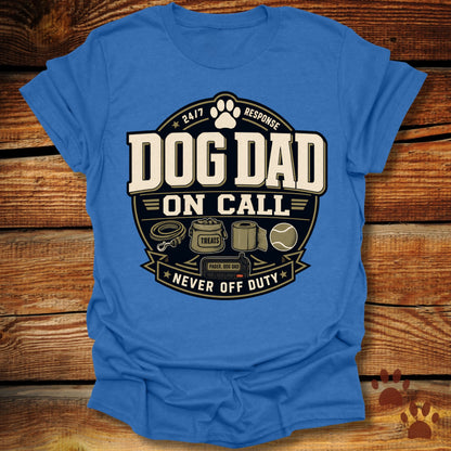 Dog Dad on Call T-Shirt