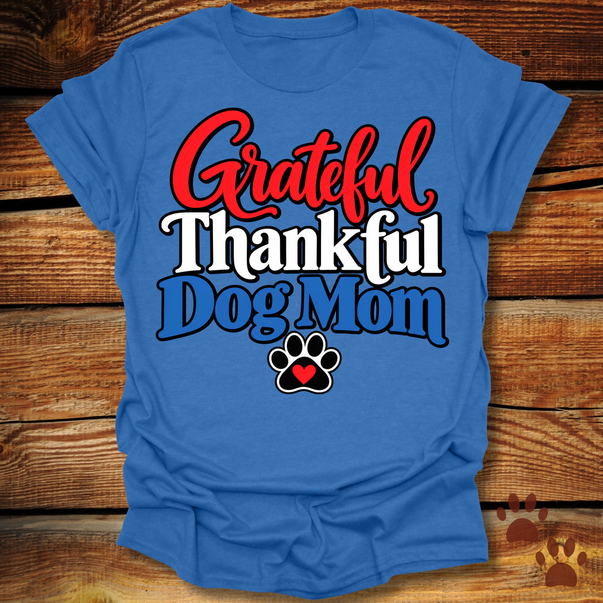Grateful Thankful Dog Mom RWB T-Shirt